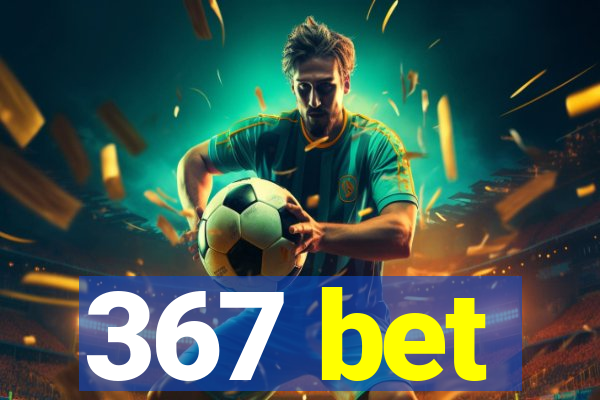 367 bet